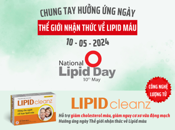 Hưởng ứng ngày thế giới nhận thức về Lipid máu, kiểm soát lipid máu tối ưu cùng LIPIDcleanz